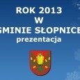 ROK 2013 W GMINIE SŁOPNICE