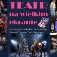 „Teatr na wielkim ekranie” – spektakle londyńskiego National Theatre w limanowskim kinie Klaps