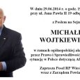 29.06.2014 r. zapraszamy na spotkanie z Posłem na Sejm RP MICHAŁEM WOJTKIEWICZEM