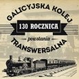 130. Lecie Kolei Transwersalnej