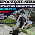 Rozpoczęcie sezonu motocyklowego i motorowego